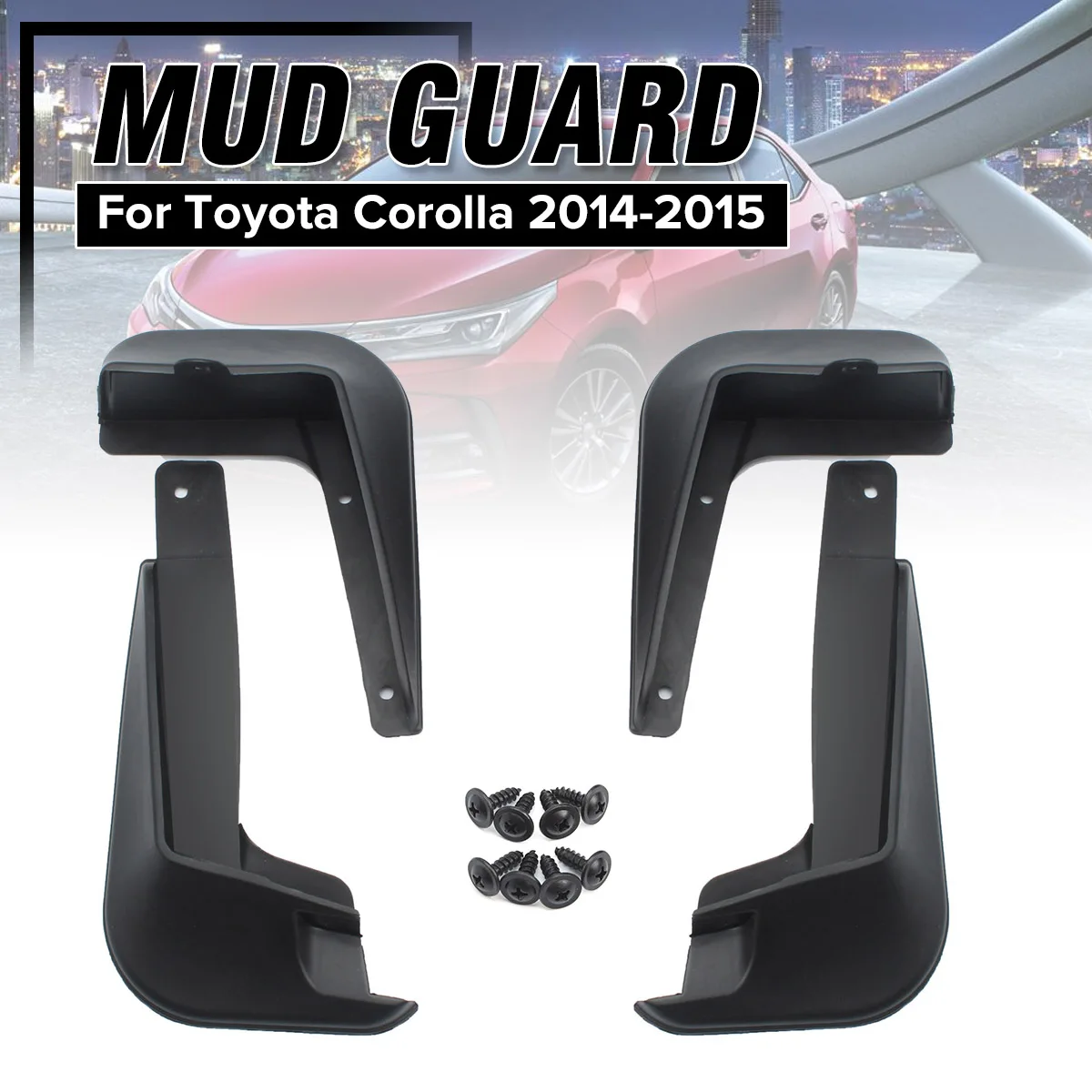 

Mud Flaps for Toyota Corolla 2014 2015 Car Mudflaps Splash Guards Mudguards Fender Flares Mudflap Accessories