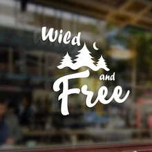 

Wild and free Motivational phrases Vinyl Stickers Decals Car Auto Glass