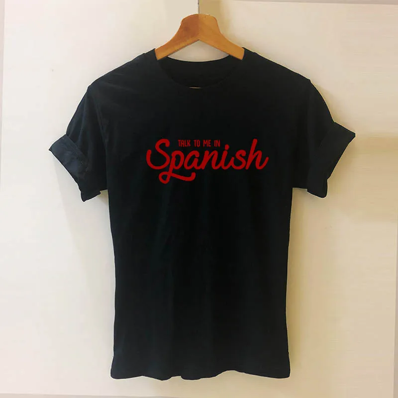 

Talk To Me In Spanish Letters Print Women Tshirt Casual Cotton Funny T Shirt for Girl Top Tee