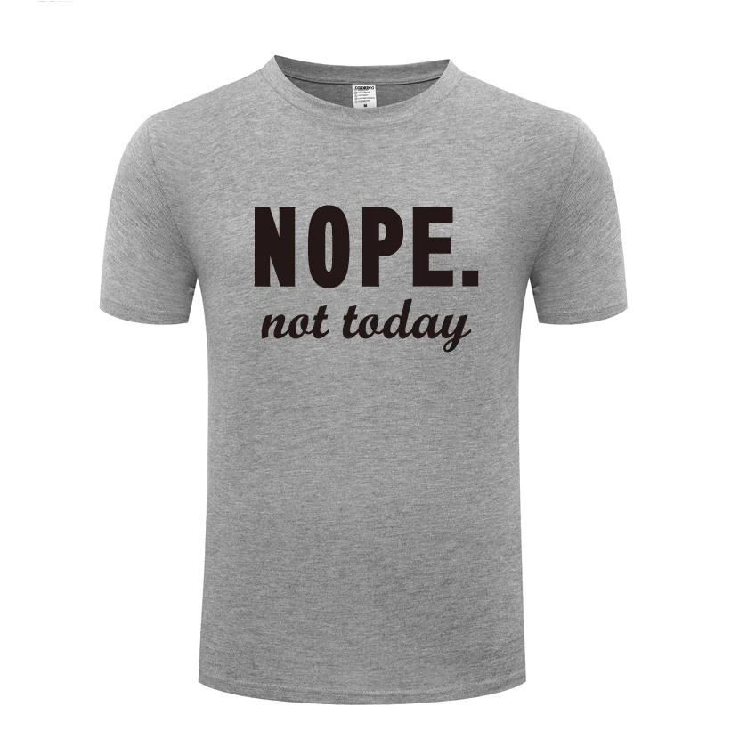 Nope Not Today Relax Mens Men T Shirt Tshirt 2018 New Short Sleeve O Neck Cotton Casual T-shirt Top Tee | Мужская одежда