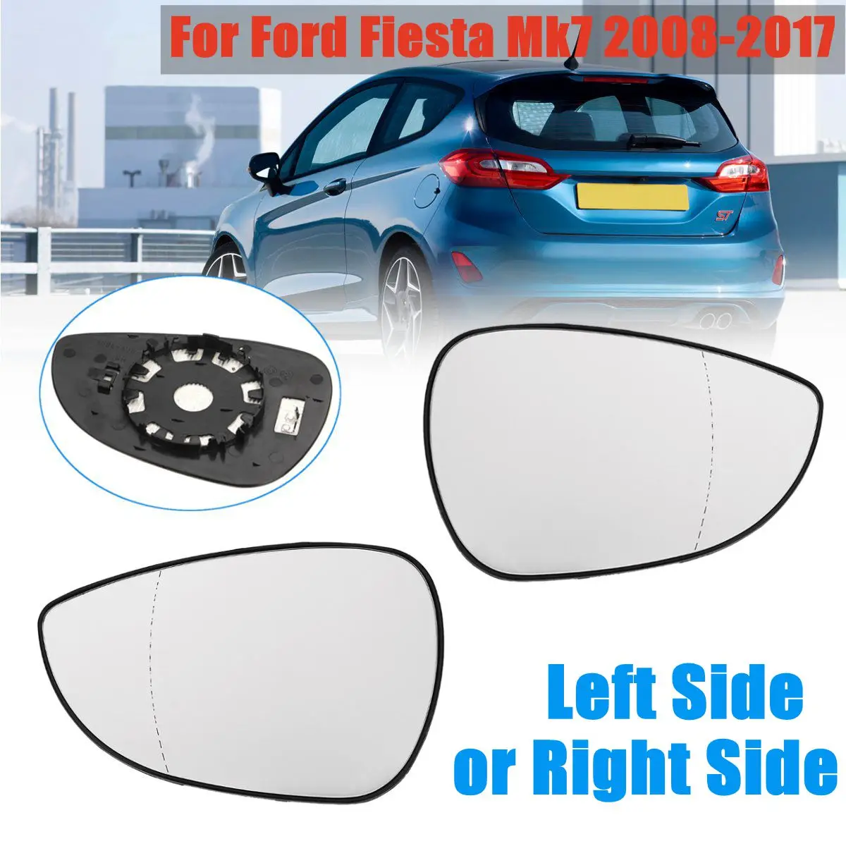 

1 Pair Left Right Side Angle Rearview Wing Mirror Glass Lens For Ford for Fiesta Mk7 2008 2009 2010 2011 2012 2013 2014-16 2017