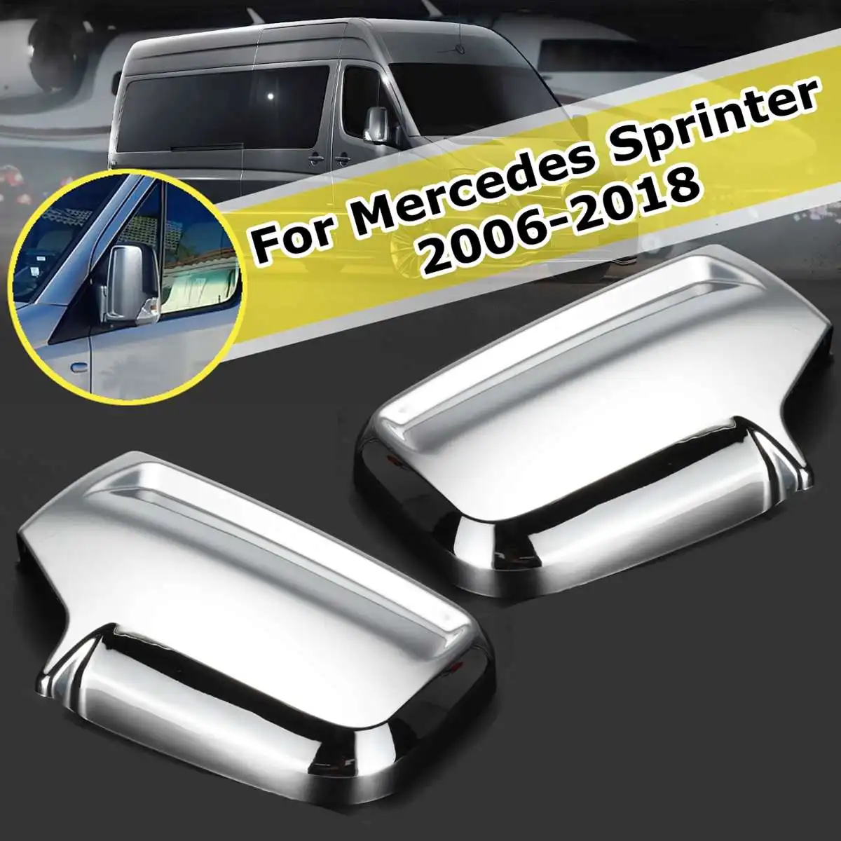 

Pair Gloss Chrome Rearview Mirror Covers For Mercedes Sprinter 2006 2007 2008 2009 2010 2011 2012 2013 2014 2015-2018