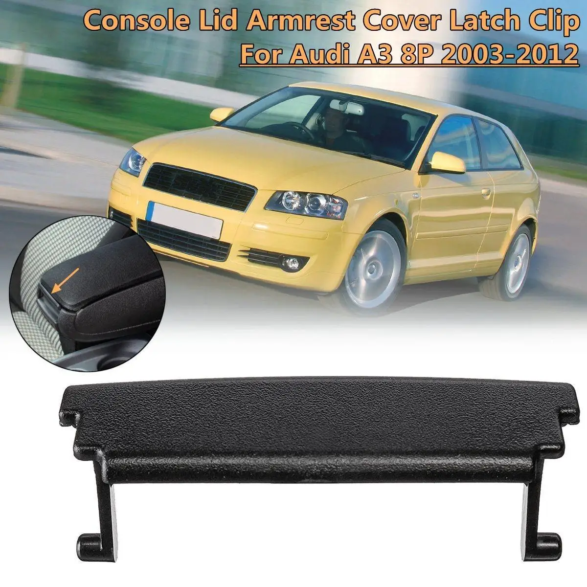 

Car Armrest Lid Console Cover Latch Clip Catch For Audi A3 8P 2003 2004 2005 2006 2007~2012 Auto Centre Console Accessories