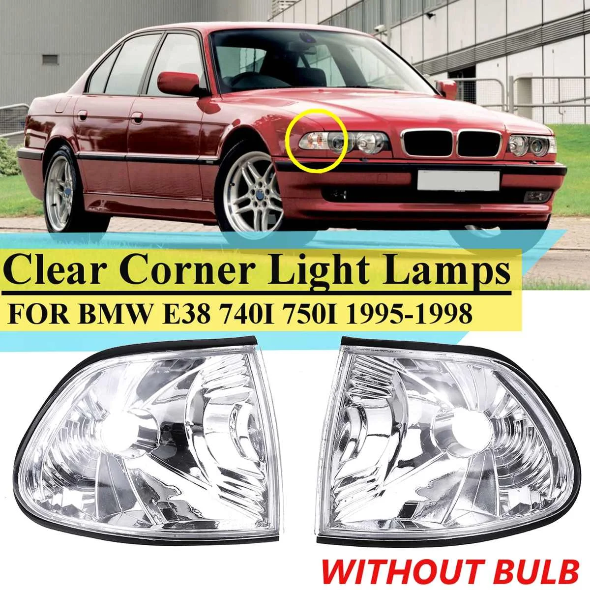 

Corner Light for BMW E38 7-Series 740i 740iL 750iL 1995 96-1999 1 Pair Car Signal Light Lamp Front Side Clear Lens With No Bulb