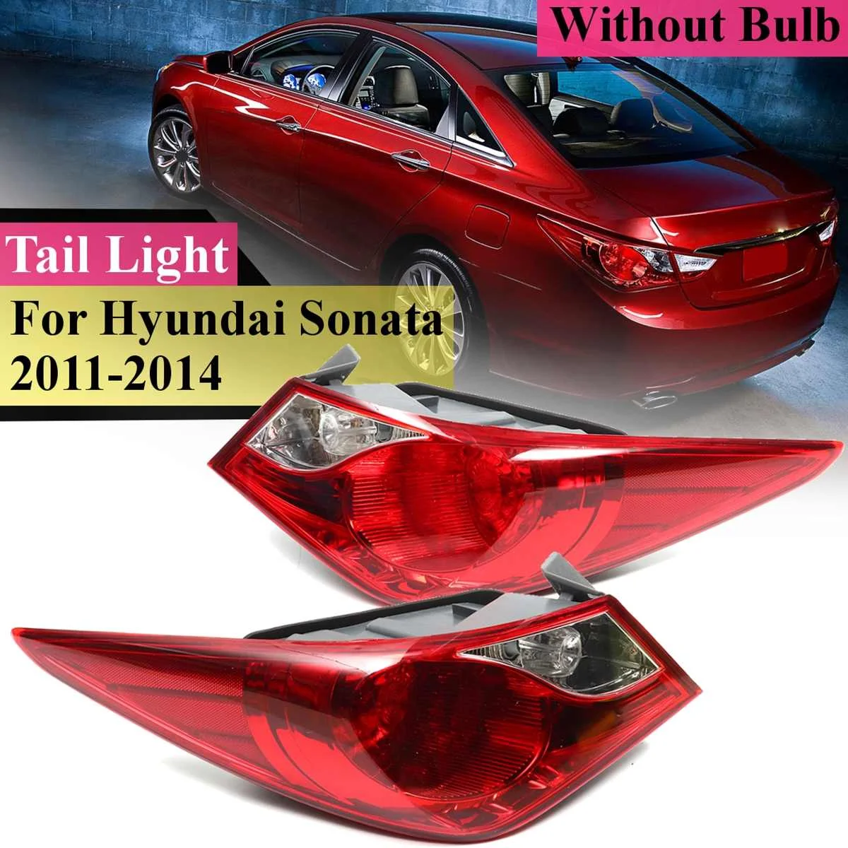 

1 Pair Car Tail Light Lamp With Harness NO Bulb Shell Rear Lamp For Hyundai Sonata 2011 2012 2013 2014 Replacement 924023Q000