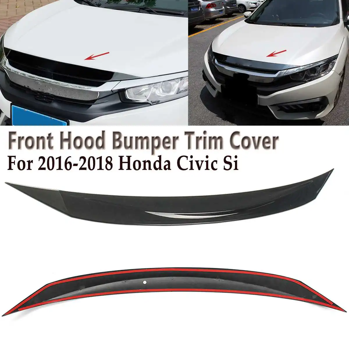 

1x Car Front Hood Bumper Upper Trim Nose Cover Black for Honda/Civic Si 2016 2017 2018 Car Styling Car Accessories