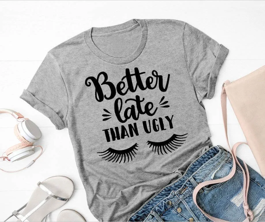 

Better late than ugly shirt makeup lover funny eyelash graphic women fashion slogan tumblr harajuku t-shirt goth tees top-J060