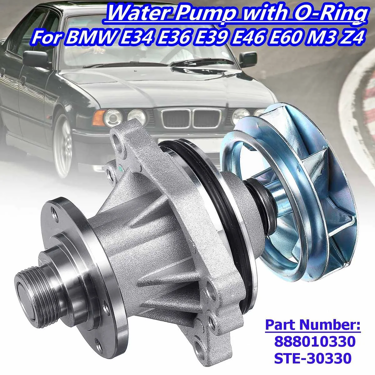 

888010330 1Pcs Car Water Pump with O-Ring For BMW E34 E36 E39 E46 E60 E85 M3 Z4 Replacement Cooling System