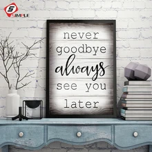 Nordic Inspirational Quote never goodbye always see you later Poster and Print Decor On The Wall Black White Minimalist Pictures Nordic Inspirational Quote never goodbye always see you later Poster and Print Decor On The Wall Black White Minimalist Pictures