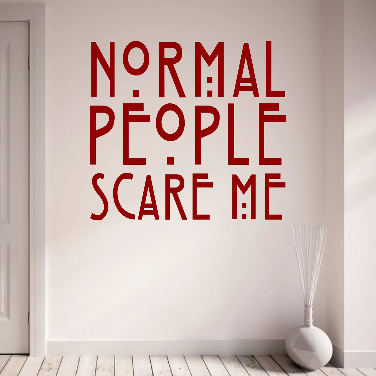 Normal People Scare Me Wall Sticker Teenagers Bedroom Vinyl