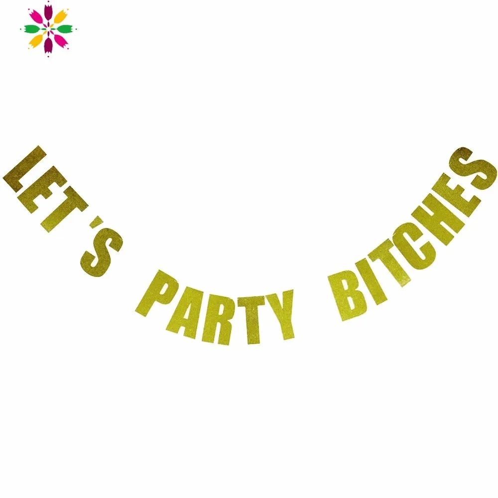 

1pcs Glitter Gold Lets Party Bitches Banner For Girls Birthday Party Bridal To Be Hen Party Bachelorette Party Decorations