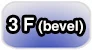 3F bevel!