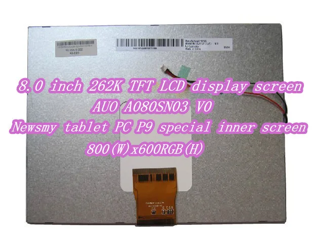 NoEnName_Null AUO 8,0 inch 262 K на тонкопленочных транзисторах на тонкоплёночных транзисторах ЖК-дисплей Экран дисплея A080SN03 V0 для newsmy планшетный ПК P9 специальная внутренняя Экран 800(Ш)* 600RGB(H
