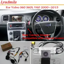 LYUDMILA RCA e Originale Della Fabbrica Dello Schermo del Monitor Per Volvo S60 S60L V60 2000 ~ 2015 di Retrovisione Inversione di Sostegno Della Macchina Fotografica visione Notturna di HD