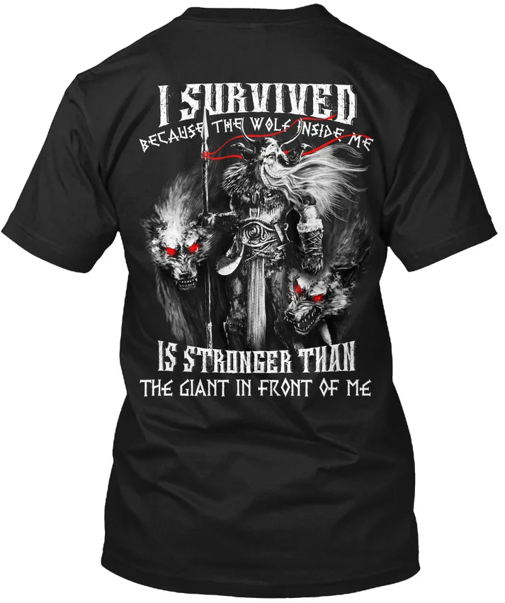 

Viking Wolf - I Survived Because The Inside Me Is Popular Tagless Tee T-Shirt