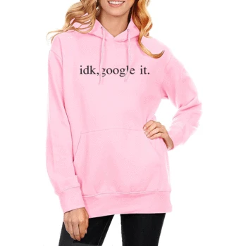 

2019 Spring Fleece Winter Sweatshirt Letter Printed IDK.GOOGLE.IT. Casual Women's Sportswear Harajuku Brand Hoody For Women Kpop