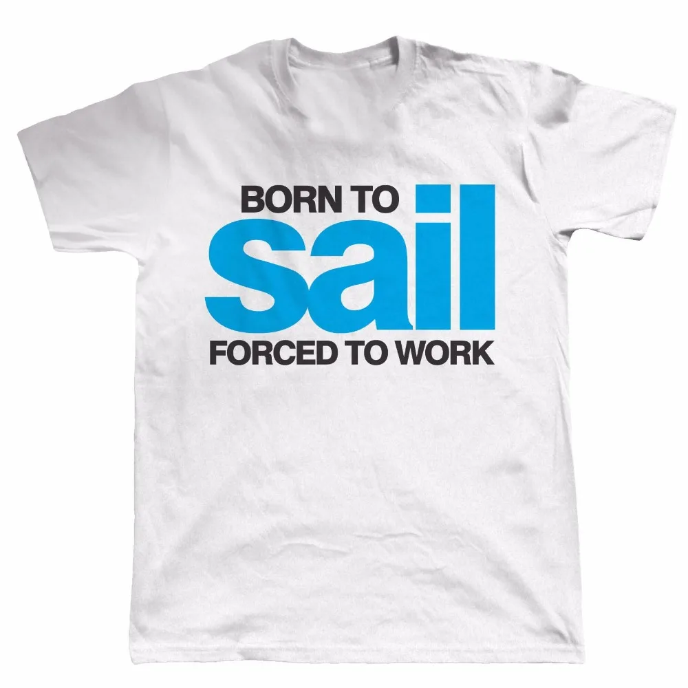 Мужская Harajuku Топ Фитнес брендовая одежда Born To Sail, Мужская навигационная Футболка-Yachting, Canoe, для него папа футболка