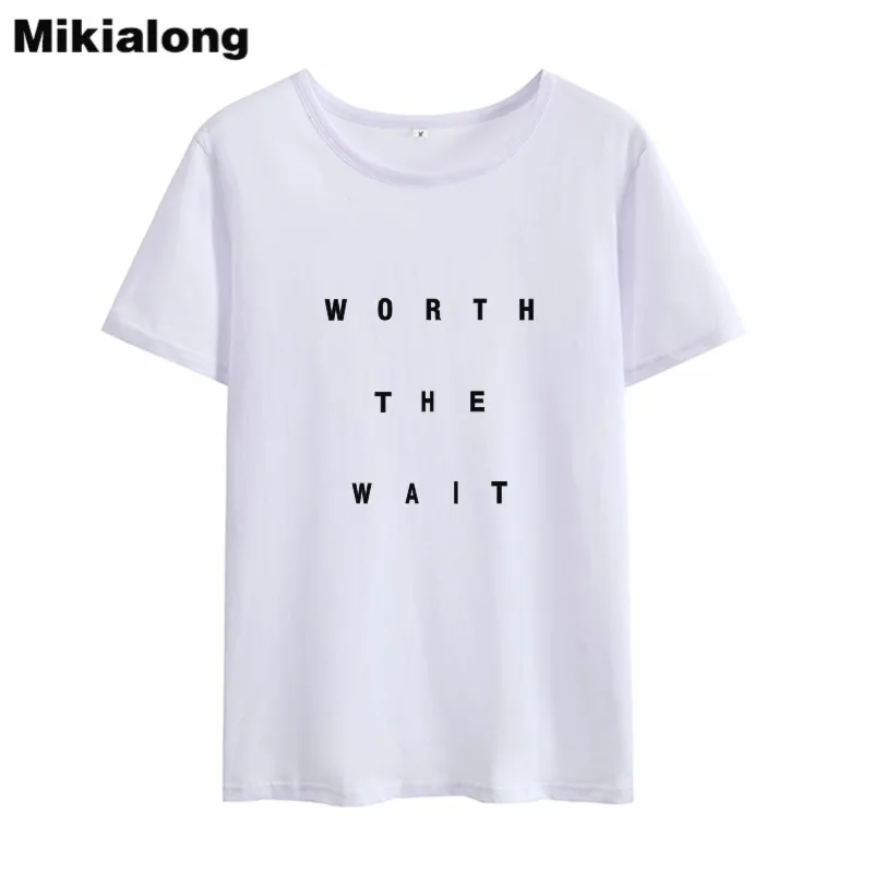 

Mikialong 2018 WORTH THE WAIT Korean Fashion Women Cotton Tshirt Funny Graphic Tees Shirt Women Top Femme Tumblr Poleras Mujer