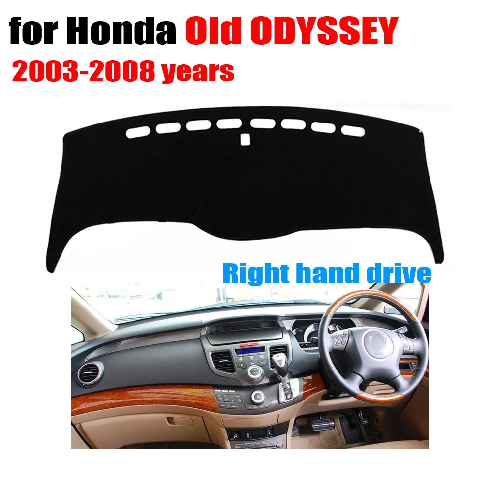Приборной панели автомобиля Чехлы для Honda ODYSSEY старый 2003-2008 правой накопители тире покрывает панель dashmat инструмент Аксессуары платформы