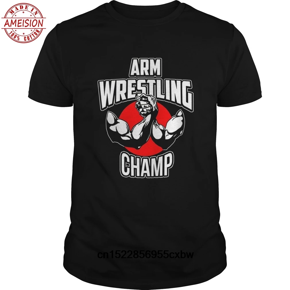 Funny Men T Shirt  Novelty Tshirt Arm Wrestling Champ - Arm Wrestler Tee Shirt Cool T-Shirt Short Casual  T Shirt Men O-Neck