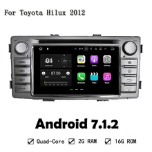 Quad Core 2GB RAM Android 7.1.2 Car DVD Player 4G Radio GPS Navi Head Unit For Toyota Hilux 2012 Wifi 4G BT Radio RDS