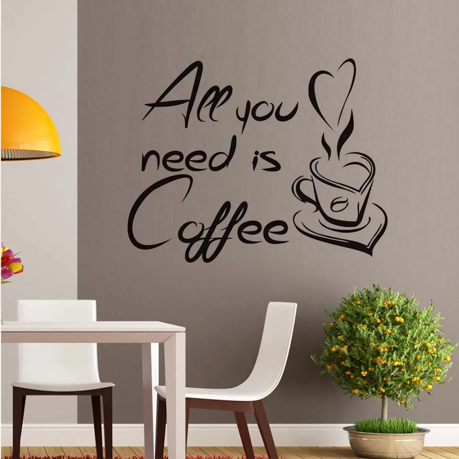 

All you need is Coffee Wall sticker Quote Decal Home Decorative Vinyls Wall Art for Kitchen Dining Living Room Coffee Shop Mural