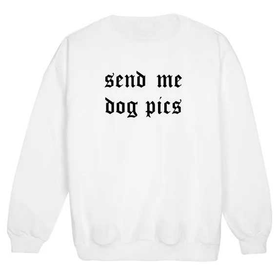 

Sugarbaby Send Me Dog Pics Funny Sweatshirt Jumper Women Ladies Fun Tumblr Hipster Swag Fashion Grunge Goth Top Cute Harajuku
