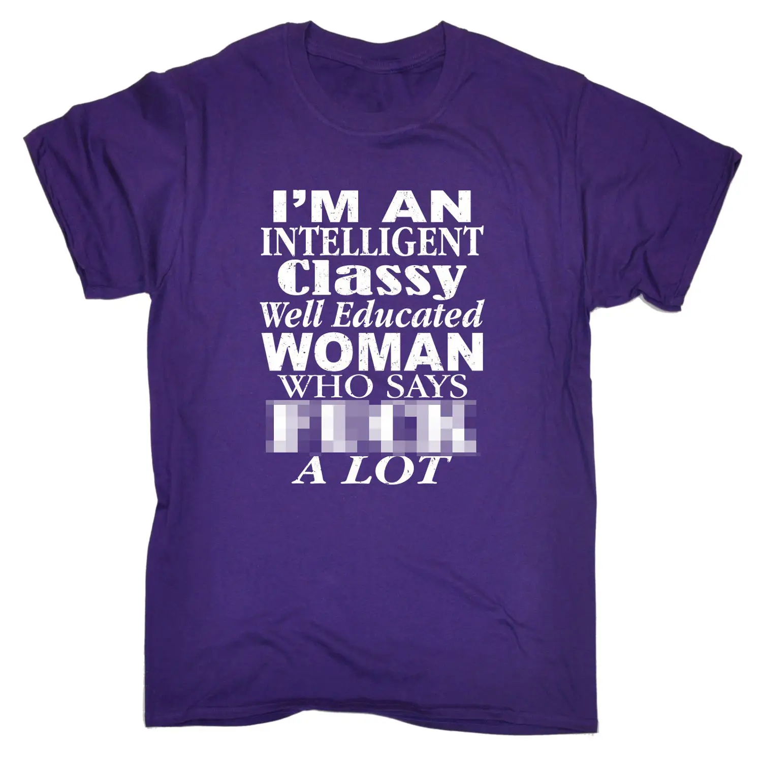 

Im An Intelligent Classy Well Educated Woman T-SHIRT Cool Birthday Gift Print T Shirt Mens Short Sleeve Hot T Shirt