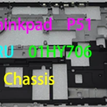 Для lenovo Thinkpad P51 шасси/Базовая крышка FRU 01HY706 01HY709