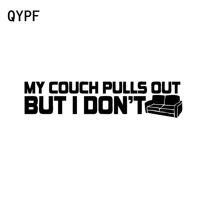 

QYPF 18cm*4cm Funny HUGE MY COUCH PULLS OUT BUT I 'DON'T Vinyl Car Sticker Decals Black/Silver C15-0009