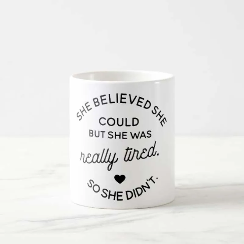 she_believed_she_could_but_she_was_really_tired_coffee_mug-re1a03b83d4a74b76bb8d202f597ba74e_x7jg5_8byvr_540