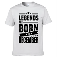 Рождаются легенды в футболка с надписью "декабрь" подарок на день рождения Футболка с принтом Новинка Для мужчин из хлопка с принтом рубашка Топы мужские уличные футболки