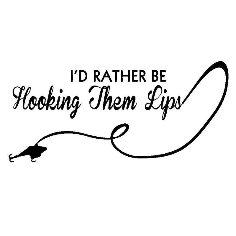 Download 17.8CM*8.2CM I'd Rather Be Hooking Them Lips Fishing Decal ...