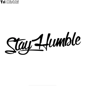 

Tri Mishki 6x24cm stay humble car sticker Windscreen Vinyl Decals Accessories Car Sticker HZX619