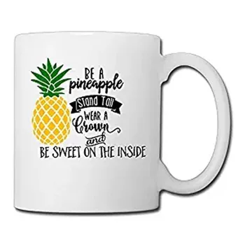 

Be A Pineapple Cool Ceramic Cute Coffee Mugs