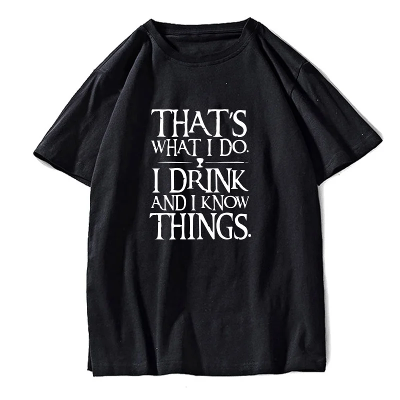 

COSMIC STRING 100% cotton game of thrones men T shirt casual I drink and I know things men tshirt summer t-shirt male tee shirts