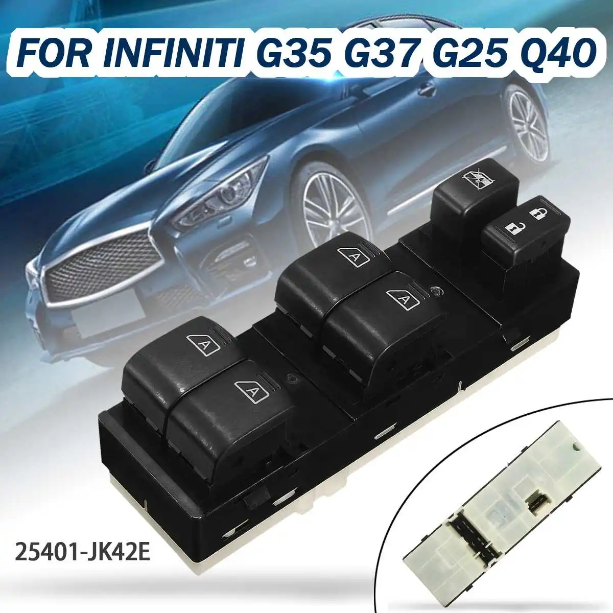 

New Front Left Electric Power Window Master Switch For Infiniti G35 G37 G25 Q40 #25401-JK42E Car-styling Auto Replacement Parts
