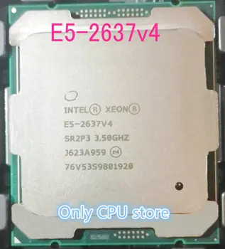 

Free shipping E5-2637V4 Original Intel Xeon E5 2637V4 3.50GHZ 4-Core 20MB SmartCache E5 2637 V4 FCLGA2011-3 TPD 135W