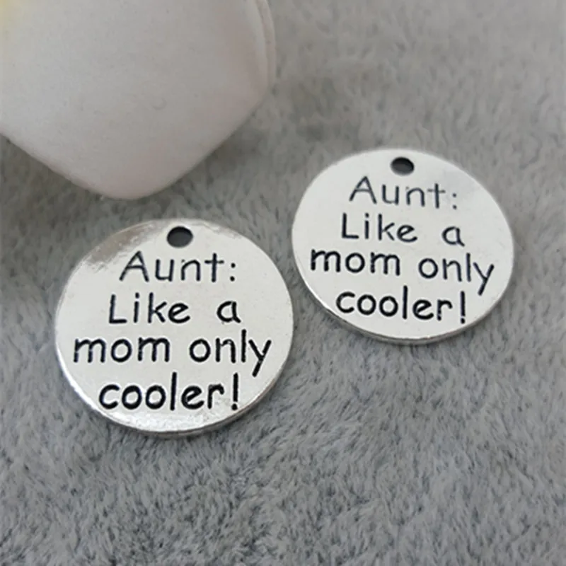 

18MM "Aunt: like a mom only cooler!" diy alloy word charms round metal jewelry tag, message pendants for bracelet and necklace