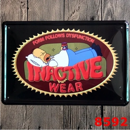 

Homer Simpson Form Follows Dysfunction Inactive Wear Tin Sign Metal Art Funny Poster 20x30CM