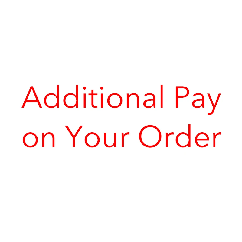 

Additional Pay on Your Order