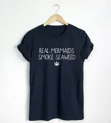 Настоящее русалок дым морских водорослей футболка смешные цитаты Футболка модная рубашка Hipster унисекс футболка больше Размеры и Colors-A679