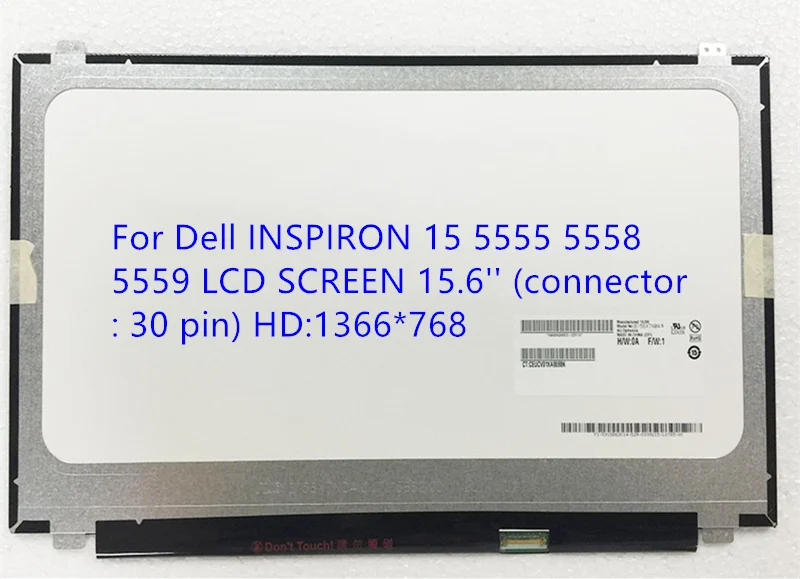 For Dell INSPIRON 15 5555 5558 5559 LCD SCREEN 15.6'' (connector : 30 pin) HD:1366*768 |