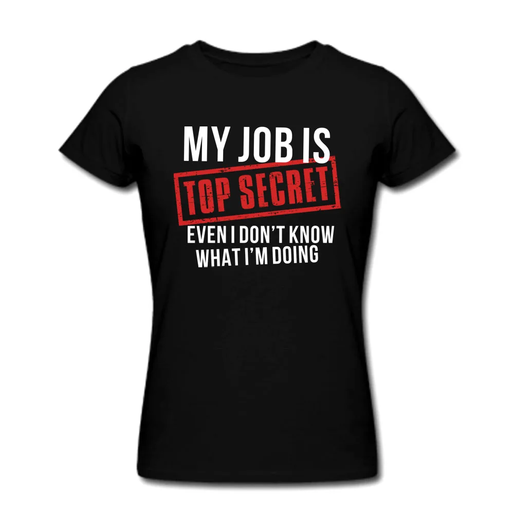 My Job Is Top Secret Футболка мужская и женская забавная хлопковая с принтом большой