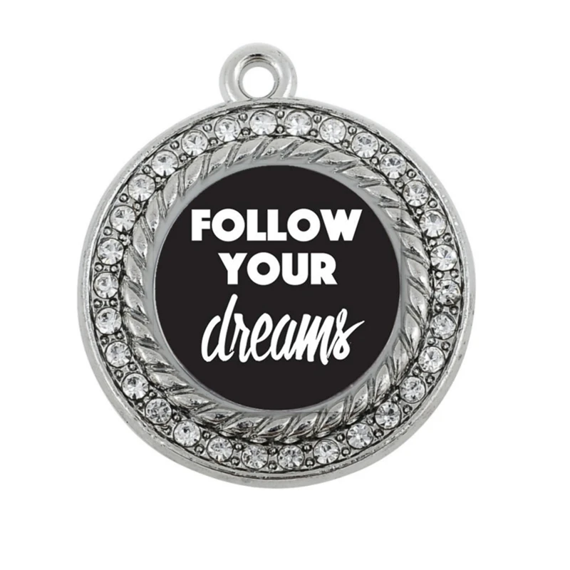 

FOLLOW YOUR DREAMS CIRCLE CHARM ANTIQUE SILVER PLATED JEWELRY