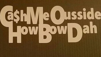 

(2Pcs) Cash me ousside how bow dah window Vinyl Decal howbow dah catch me ousside dr phil 12.5cm