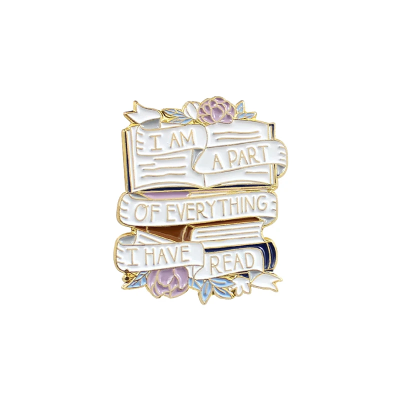 

I AM A PART OF EVERYTHING I HAVE READ Book Metal Enamel Brooch Cute Personality Badge Pin Unique Love Reader Jewelry Accessories