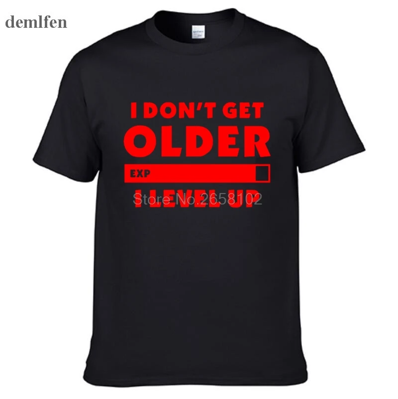 Модная футболка I Don't Get Older I Level Up, геймеры, игры, день рождения, рождественский подарок, мужские и женские хлопковые футболки с коротким рукавом и круглым вырезом - Цвет: black