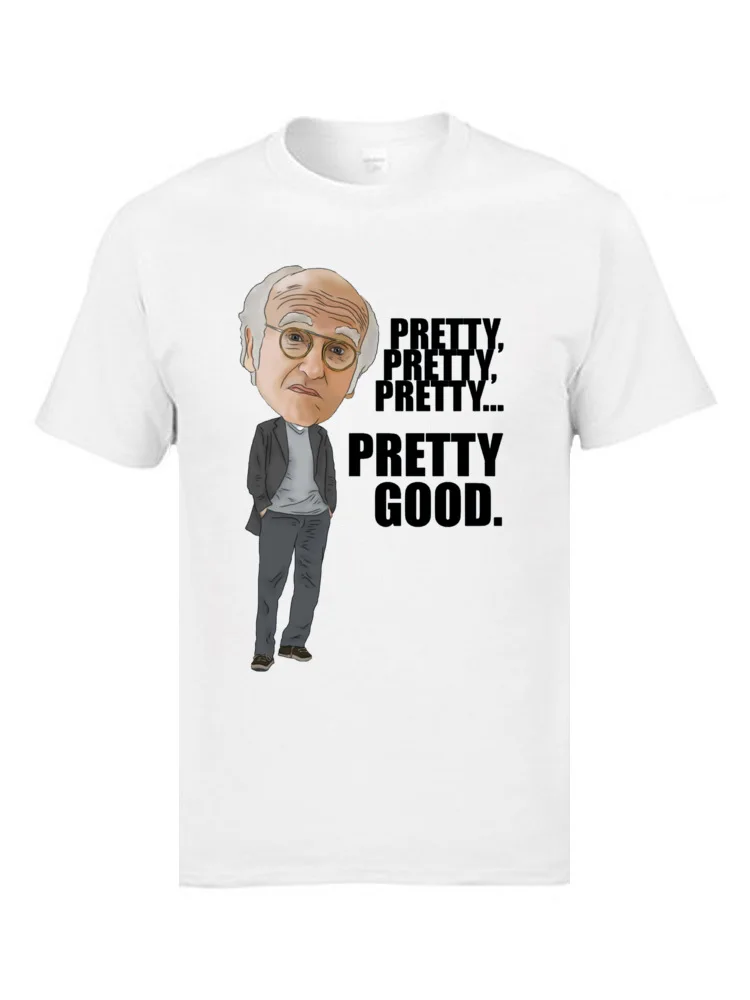 Fitted Men Top T-shirts Hip hop Funny Tops Tees Cotton Short Sleeve Geek Tees Round Neck Drop Shipping Larry David Curb Your Enthusiasm Pretty Good Inspired Quoted Illustration 3526 white