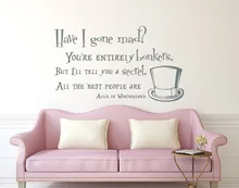 Alice in Wonderland Quote Wall Decal Have I Gone Mad Vinyl Sticker Quotes Wall Decal Sayings Nursery Children Room Art M-183 nowodvorski alice coffee i zwis m